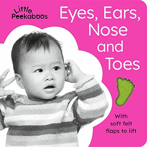 Little Peekaboos: Eyes, Ears, Nose and Toes: 2 (Little Peekaboos, 2)