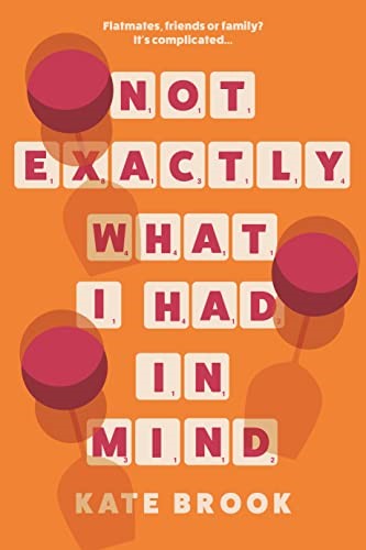 Not Exactly What I Had in Mind Not Exactly What I Had in Mind