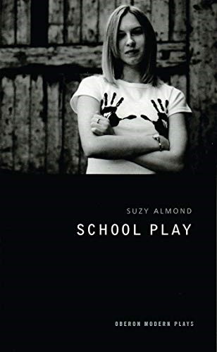 School Play (Oberon Modern Plays) School Play (Oberon Modern Plays)