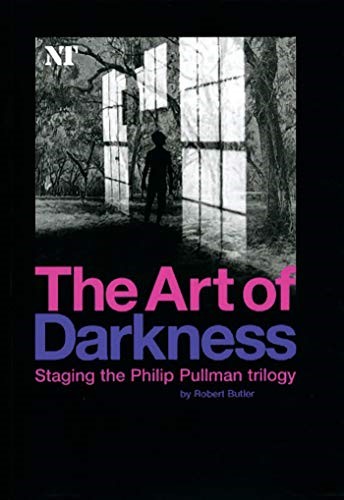 The Art of Darkness: Staging the Philip Pullman trilogy