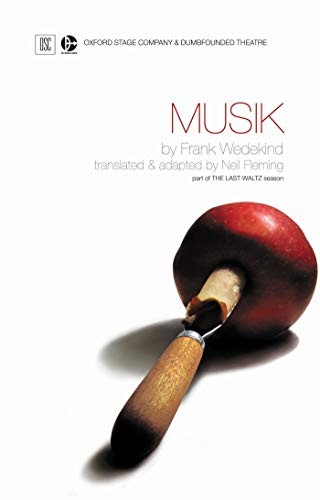 Musik (Oberon Modern Plays): Oxford Stage Company & Dumbfounded Theatre Present