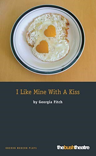I Like Mine with a Kiss (Oberon Modern Plays)
