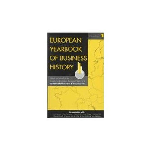 European Yearbook of Business History: Vol 1: 1998 Vol 1 (European Yearbook in Business History)