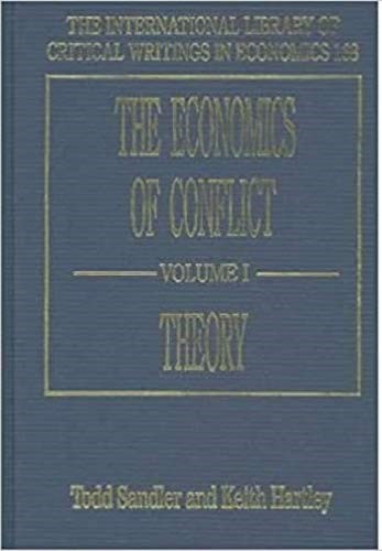 The Economics of Conflict (The International Library of Critical Writings in Economics series)