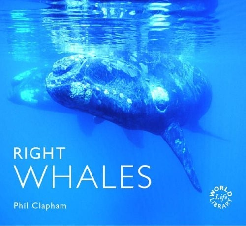 Right Whales (Worldlife Library) Right Whales (Worldlife Library)