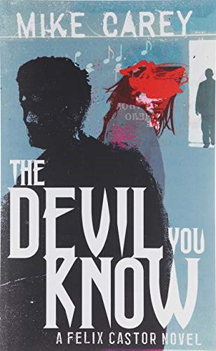 The Devil You Know: A Felix Castor Novel, vol 1