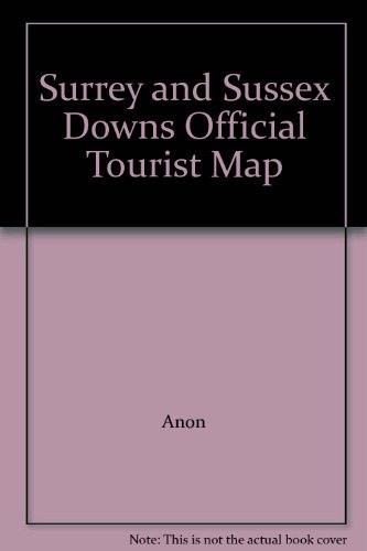 Surrey and Sussex Downs Official Tourist Map Surrey and Sussex Downs Official Tourist Map