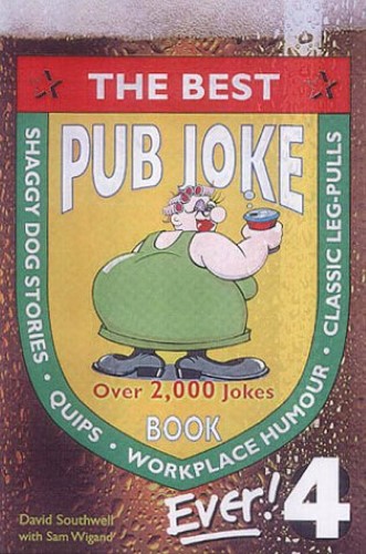 The Best Pub Joke Book 4: No. 4 (The Best Pub Joke Book Ever!)