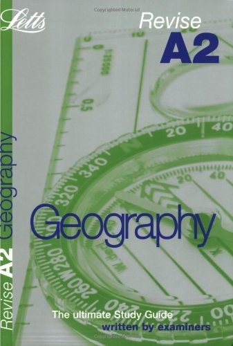 Revise A2 Geography (Revise A2 Study Guide) Revise A2 Geography (Revise A2 Study Guide)
