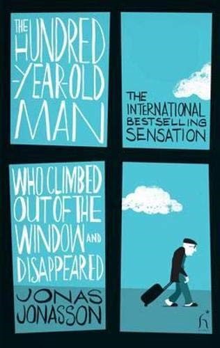 The Hundred-Year-Old Man Who Climbed Out of the Window and Disappeared [Paperback] Jonasson, Jonas