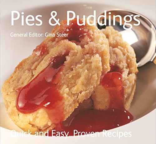 Pies and Puddings (Quick and Easy, Proven Recipes Series) (Quick & Easy, Proven Recipes)