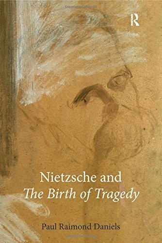 Nietzsche and “The Birth of Tragedy” Nietzsche and “The Birth of Tragedy”