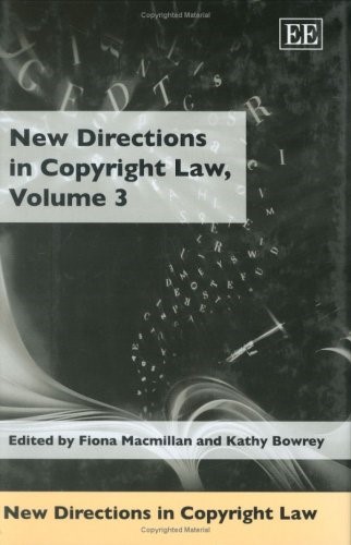 New Directions in Copyright Law, Volume 3 (New Directions in Copyright Law series)