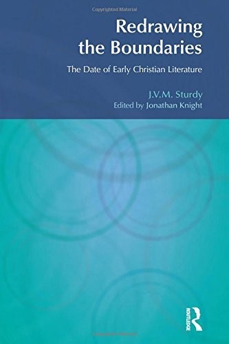 Redrawing the Boundaries: The Date of Early Christian Literature (BibleWorld)