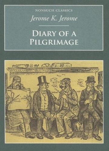 Diary of a Pilgrimage (Nonsuch Classics S.)