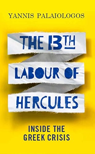 The 13th Labour of Hercules: Inside the Greek Crisis