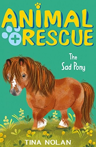 The Sad Pony: 10 (Animal Rescue (10))