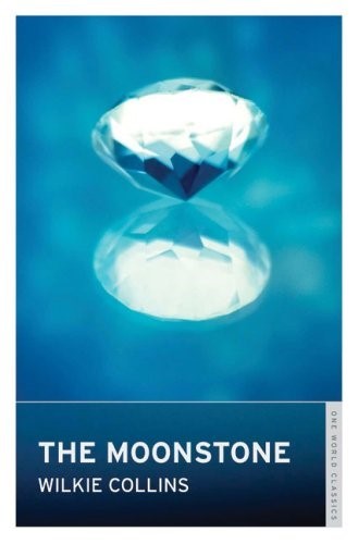 The Moonstone (Oneworld Classics) (Oneworld Classics)
