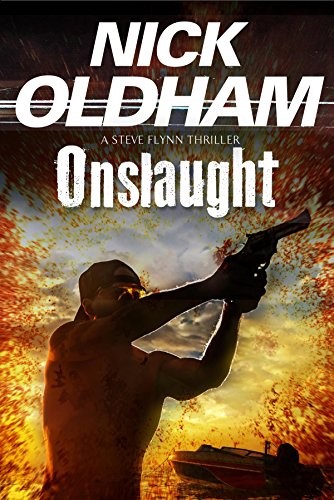 Onslaught: First in a New Series: 1 (A Steve Flynn Thriller, 1) Onslaught: First in a New Series: 1 (A Steve Flynn Thriller, 1)