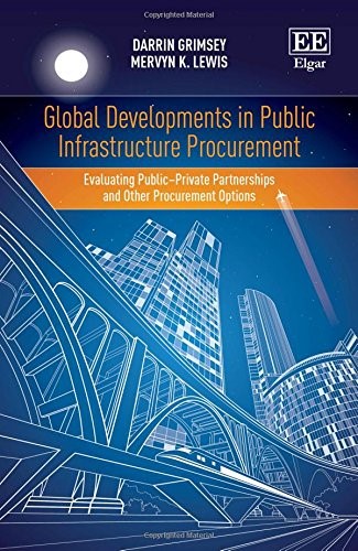 Global Developments in Public Infrastructure Procurement: Evaluating Public–Private Partnerships and Other Procurement Options