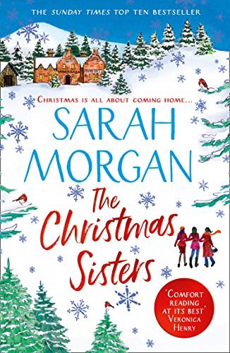 The Christmas Sisters: The Sunday Times top ten feel-good and romantic bestseller!