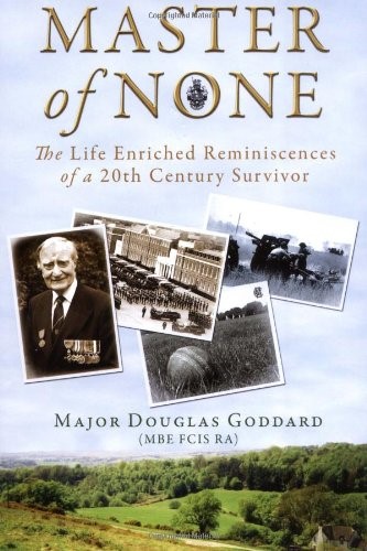 Master of None: The Life Enriched Reminiscences of a 20th Century Survivor