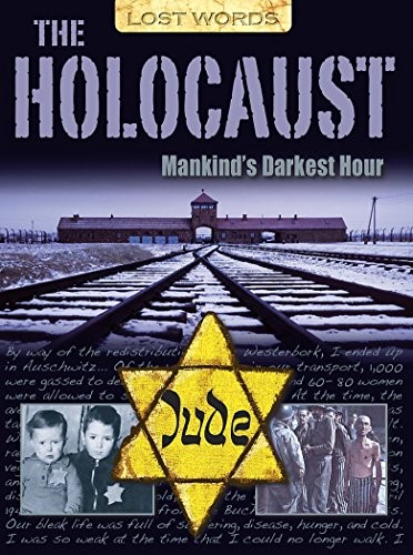 Lost Words: The Holocaust: Mankind's Darkest Hour