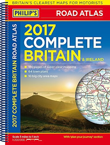 Philip's Complete Road Atlas Britain and Ireland 2017: Spiral binding