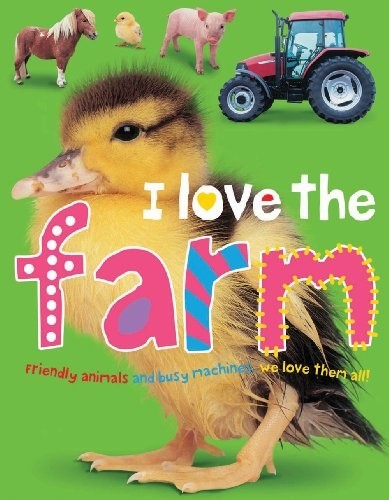 I Love the Farm (I Love Board Books)