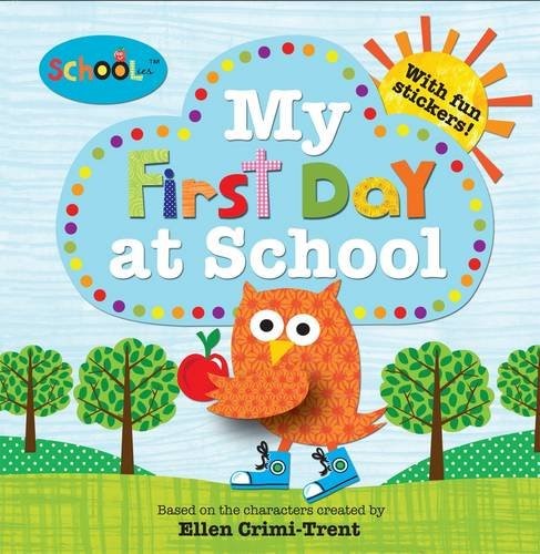 My First Day at School (Schoolies Storybooks)