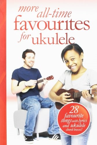 More All-Time Favourites For Ukulele Uke More All-Time Favourites For Ukulele Uke