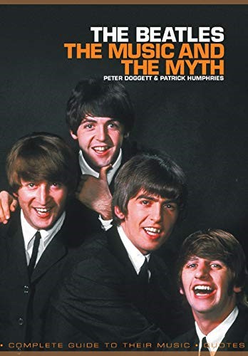 The Beatles: The Music & the Myth: The Music and the Myth