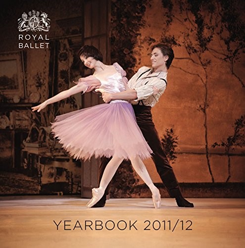 Royal Ballet Yearbook 2011/12 Royal Ballet Yearbook 2011/12