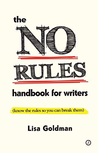 The No Rules Handbook for Writers (know the rules so you can break them) (The Writer's Toolkit)