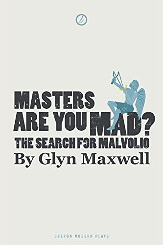 Masters Are You Mad?: The Search for Malvolio (Oberon Modern Plays)