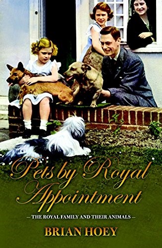 Pets by Royal Appointment: The Royal Family and their Animals