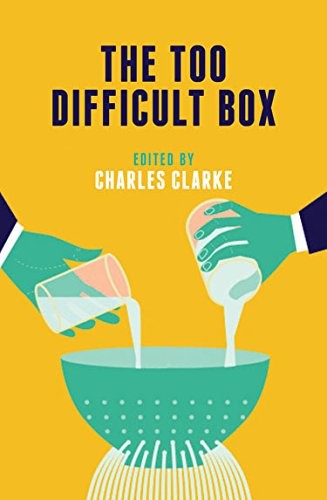 The 'Too Difficult' Box: The Big Issues Politicians Can't Crack