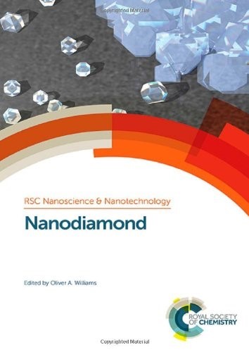 Nanodiamond (RSC Nanoscience & Nanotechnology): Volume 31 (Nanoscience & Nanotechnology Series)
