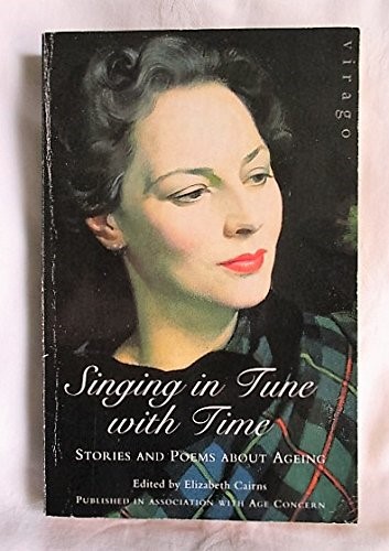 Singing In Tune With Time: Stories About Ageing Singing In Tune With Time: Stories About Ageing
