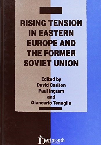 Rising Tension in Eastern Europe and the Former Soviet Union (Studies in Disarmament & Conflicts) Rising Tension in Eastern Europe and the Former Soviet Union (Studies in Disarmament & Conflicts)