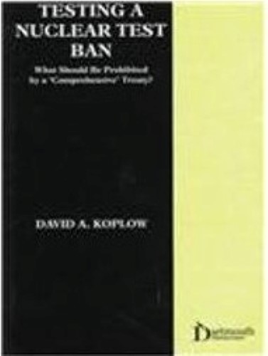 Testing a Nuclear Test Ban: What Should be Prohibited by a ‘Comprehensive’ Treaty?