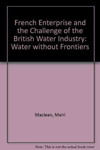 French Enterprise and the Challenge of the British Water Industry: Water without Frontiers