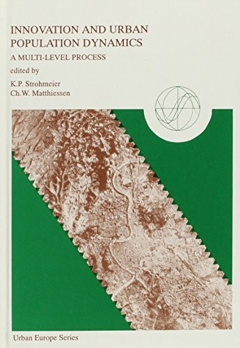 Innovation and Urban Population Dynamics: A Multi-level Process: No 6 (Urban Europe S.)