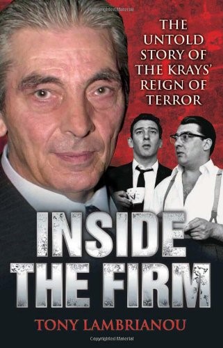 Inside the Firm: The Untold Story of the Kray's Reign of Terror