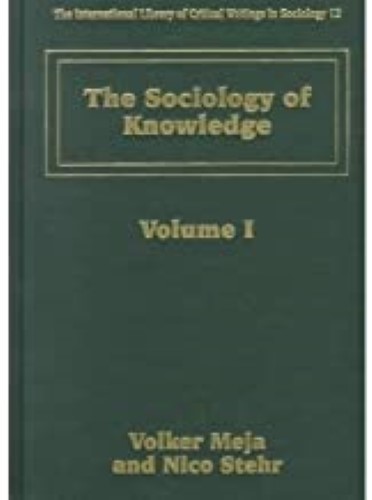 The Sociology of Knowledge (The International Library of Critical Writings in Sociology series)