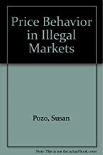 Price Behavior in Illegal Markets Price Behavior in Illegal Markets