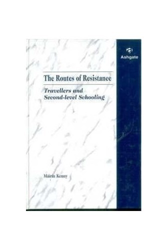 The Routes of Resistance: Travellers and Second-level Schooling