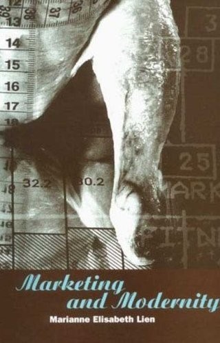 Marketing and Modernity: An Ethnography of Marketing Practice (Explorations in Anthropology)