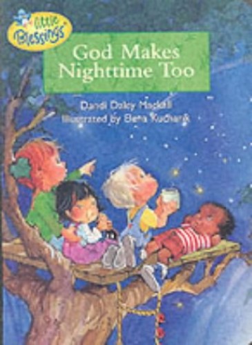 God Makes Nighttime Too (Little Blessings)