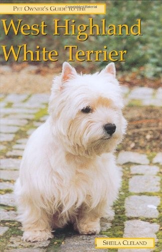 Pet Owner's Guide to the West Highland White Terrier